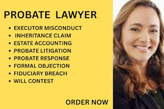 draft probate responses, handle wills, inheritance and fiduciary breach cases