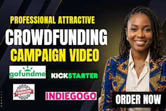 create a high converting crowdfunding video for gofundme kickstarter indiegogo