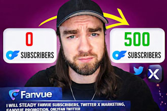 do fanvue promotion, steadily increase fanvue subscribers, fanvue chatter