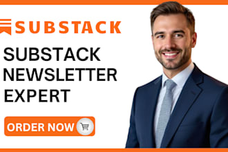 fully setup substack account, substack newsletter and manage substack post
