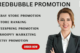 do redbubble promotion, etsy promotion shopify marketing, and teespring