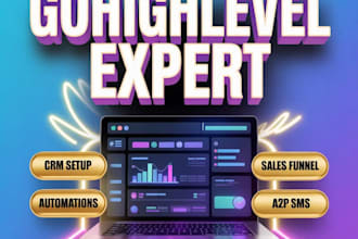 be your gohighlevel expert for ghl automation funnels and CRM setup