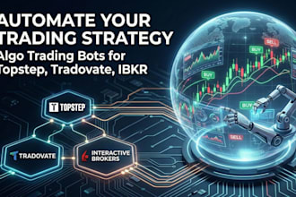 automate your trading strategy on topstep, tradovate, interactive brokers