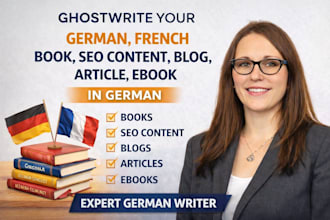 ghostwrite your german, french book, seo content, blog, article, ebook in german
