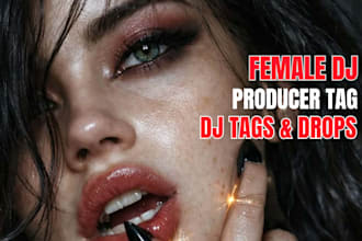 create professional dj drop, dj tag or producer tag with female rap vocals hype