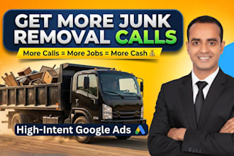 create google ads for junk removal that generate calls and leads