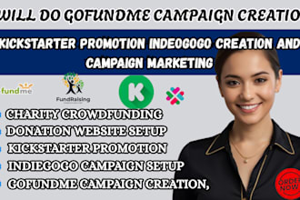 crowdfunding campaign creation promotion for gofundme kickstarter