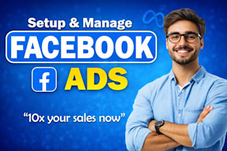 create and manage high converting facebook ads campaigns