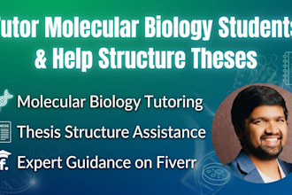 tutor molecular biology students and help structure theses