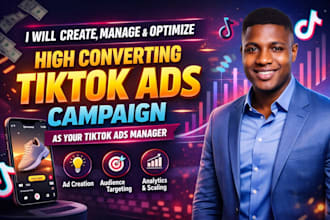 create manage optimize high converting tiktok ads campaign as tiktok ads manager