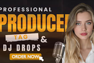record or voice custom female dj drops or producer tag