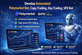 develop automated polymarket bot, copy trading, day trading, spx trading bot