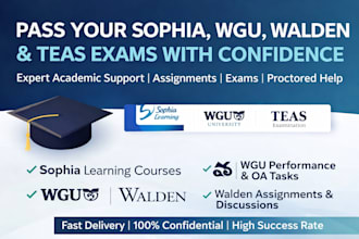 help with sophia, wgu, walden, and teas
