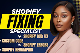 fix shopify store issues bugs errors and shopify customization problems