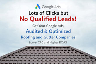 audit and optimize google ads for roofing and gutter companies