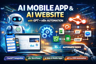 do ai mobile app and ai website with gpt and n8n automation