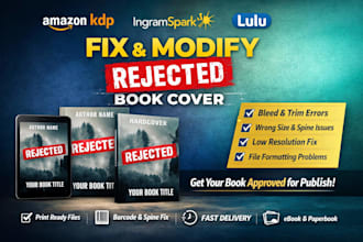 fix error and modify rejected book cover, book cover and interior for kdp