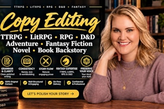 copy edit ttrpg, litrpg, rpg, dnd adventure fantasy fiction novel book backstory