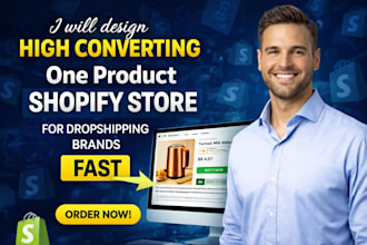 design high converting one product shopify store for dropshipping brands fast