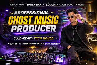 be your tech house and edm ghost producer