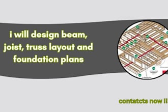 design beam, joist, truss layout and foundation plans