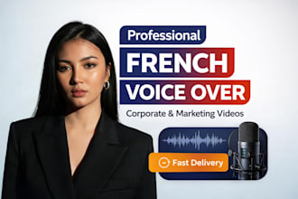 do best french voice over for corporate, marketing french videos narration