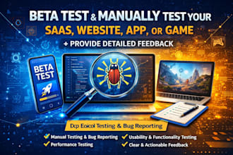 beta test and manually test your saas, website, app, game and provide detailed