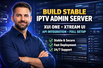build a stable iptv admin server using xui one, xtream UI with api integration