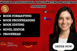 do formatting  editing proofread book formatting book proofreading novel editor