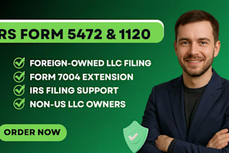 file irs form 5472, pro forma 1120 and 7004 extension for foreign owned llc