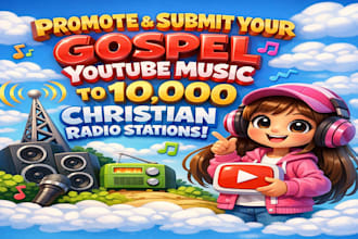 promote and submit your gospel youtube music to 10k christian radio stations