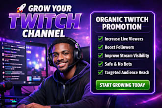 organically promote your twitch channel for real growth
