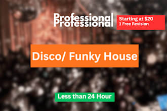 produce disco house, funky house track with fast delivery