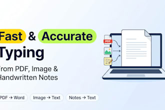 do fast and accurate typing work from PDF, image or handwritten notes