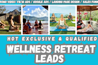 generate hot exclusive and qualified leads for your wellness retreat business