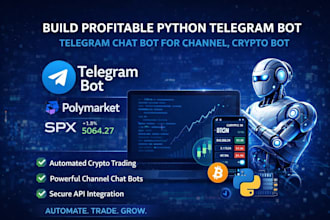 build profitable python telegram bot, telegram chat bot for channel, crypto bot
