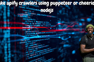 make apify crawlers using puppeteer or cheerio in nodejs
