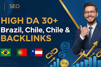 build high da 30 brazil portugal chile and peru SEO backlinks