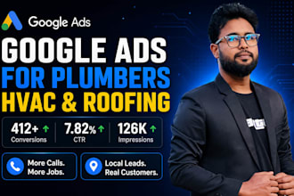 run google ads for plumbers hvac and roofing to get more local leads