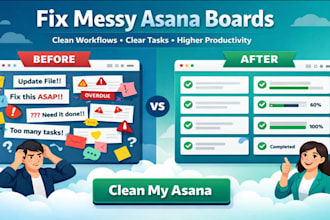 clean messy asana cloud boards and workflows blocking team productivity