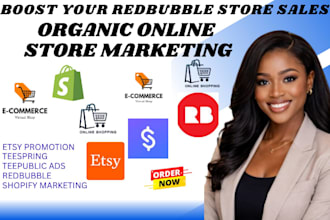 do redbubble, teepublic, teespring, etsy store promotion and shopify marketing