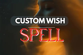 cast custom spell, manifest your personal desire with tailored energy ritual
