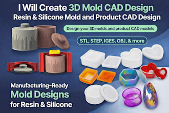 create 3d mold cad design ,resin silicone mold and product cad design