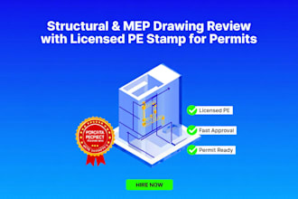 provide structural and mep drawing review with licensed pe stamp for permits