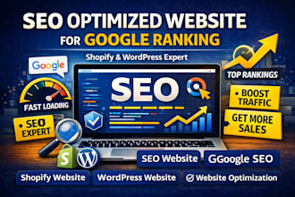 create SEO optimized website for top ranking on google using shopify or wordpres