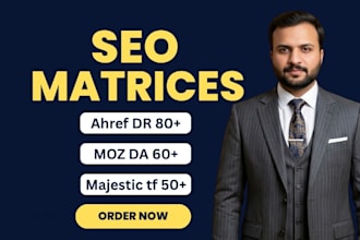 increase semrush authority score up to 60 ahrefs DR to 70 and moz da 50