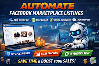 automate facebook marketplace listings,sales and smart bot,web bot ,restock bot