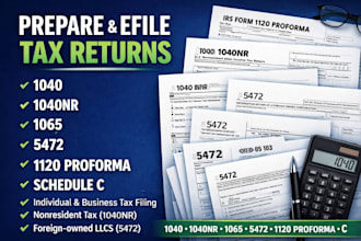 prep and efile tax 1040, 1040 nr, 1065, 5472, 1120 proforma and schedule c forms