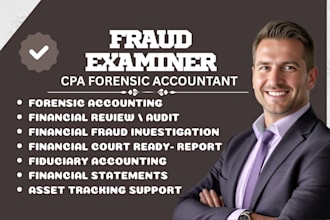 do forensic report, fiduciary accounting, fraud detection and CPA financial