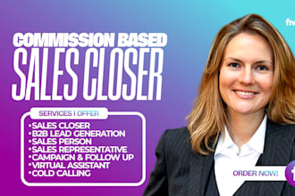 be sales closer commission based sales representative high ticket sales